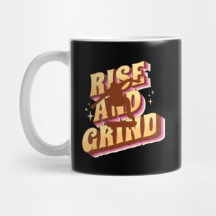 rise and grind, skateboarder Mug